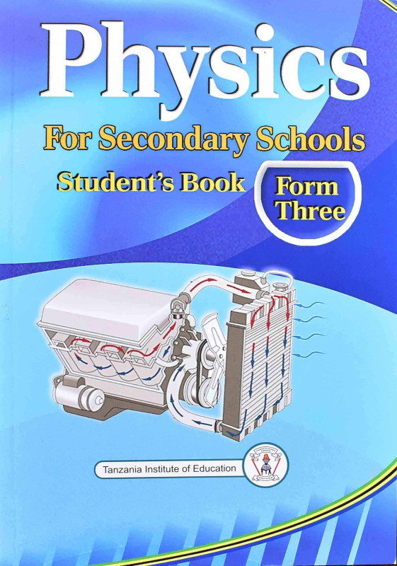 Physics For Secondary Schools Student's  Book Form Three